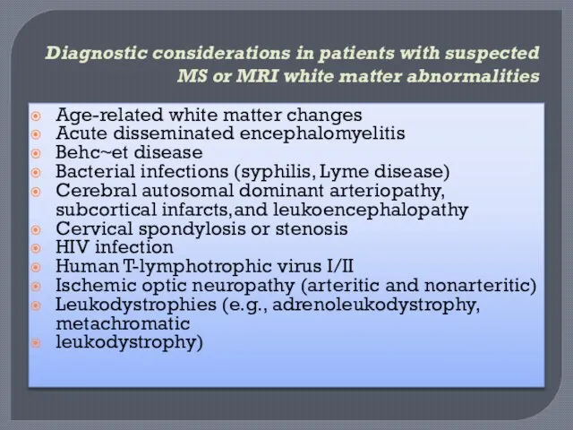 Diagnostic considerations in patients with suspected MS or MRI white matter abnormalities