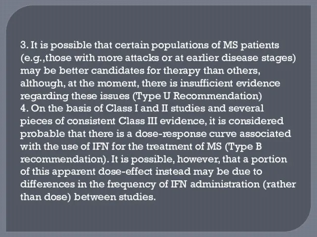 3. It is possible that certain populations of MS patients (e.g.,those with