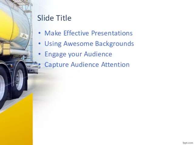 Slide Title Make Effective Presentations Using Awesome Backgrounds Engage your Audience Capture Audience Attention