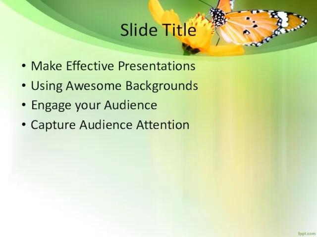 Slide Title Make Effective Presentations Using Awesome Backgrounds Engage your Audience Capture Audience Attention