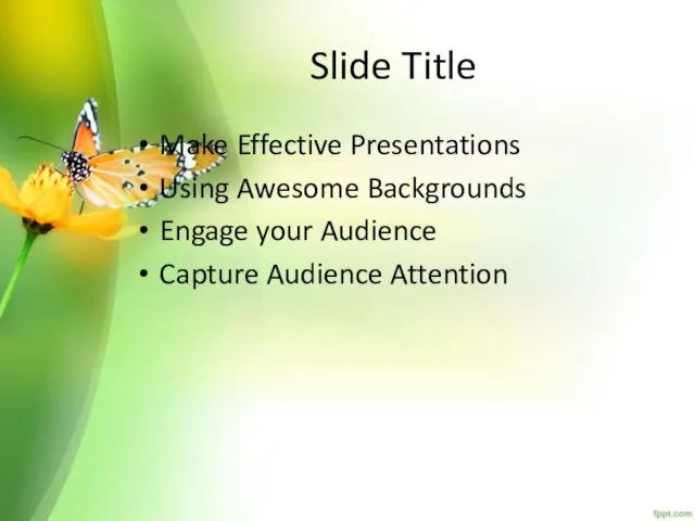 Slide Title Make Effective Presentations Using Awesome Backgrounds Engage your Audience Capture Audience Attention