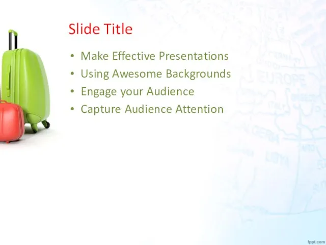 Slide Title Make Effective Presentations Using Awesome Backgrounds Engage your Audience Capture Audience Attention