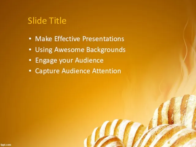 Slide Title Make Effective Presentations Using Awesome Backgrounds Engage your Audience Capture Audience Attention