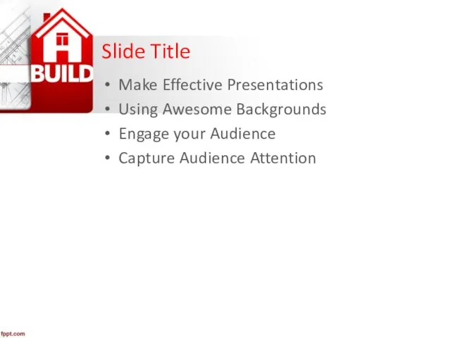 Slide Title Make Effective Presentations Using Awesome Backgrounds Engage your Audience Capture Audience Attention