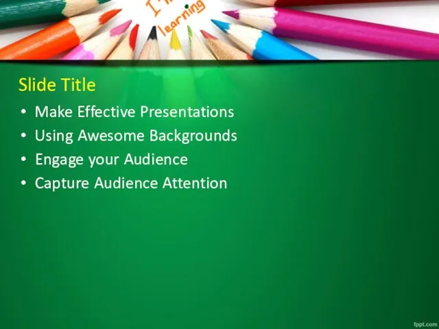 Slide Title Make Effective Presentations Using Awesome Backgrounds Engage your Audience Capture Audience Attention