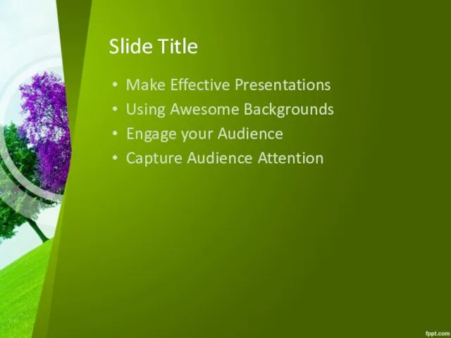 Slide Title Make Effective Presentations Using Awesome Backgrounds Engage your Audience Capture Audience Attention