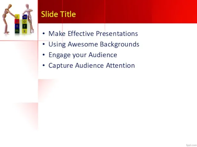 Slide Title Make Effective Presentations Using Awesome Backgrounds Engage your Audience Capture Audience Attention