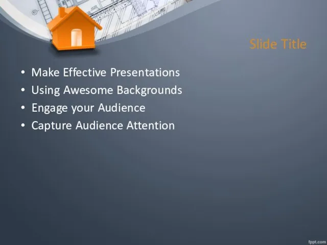 Slide Title Make Effective Presentations Using Awesome Backgrounds Engage your Audience Capture Audience Attention