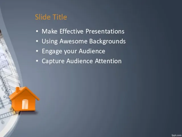 Slide Title Make Effective Presentations Using Awesome Backgrounds Engage your Audience Capture Audience Attention