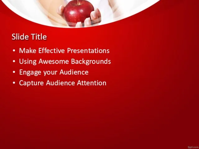 Slide Title Make Effective Presentations Using Awesome Backgrounds Engage your Audience Capture Audience Attention