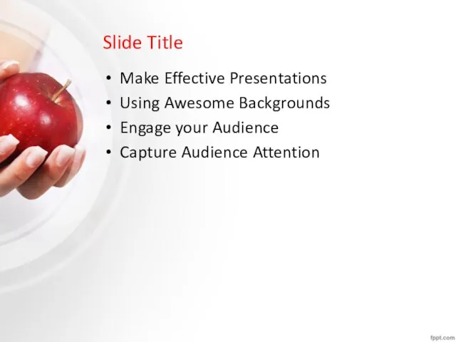 Slide Title Make Effective Presentations Using Awesome Backgrounds Engage your Audience Capture Audience Attention