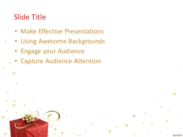 Slide Title Make Effective Presentations Using Awesome Backgrounds Engage your Audience Capture Audience Attention