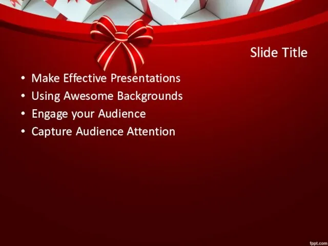 Slide Title Make Effective Presentations Using Awesome Backgrounds Engage your Audience Capture Audience Attention