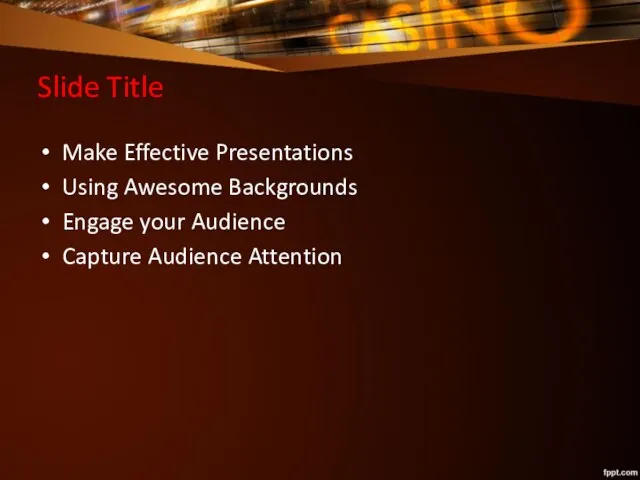 Slide Title Make Effective Presentations Using Awesome Backgrounds Engage your Audience Capture Audience Attention