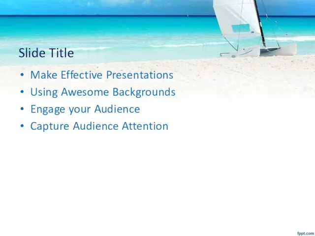 Slide Title Make Effective Presentations Using Awesome Backgrounds Engage your Audience Capture Audience Attention