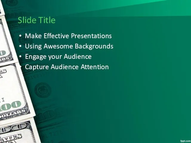 Slide Title Make Effective Presentations Using Awesome Backgrounds Engage your Audience Capture Audience Attention