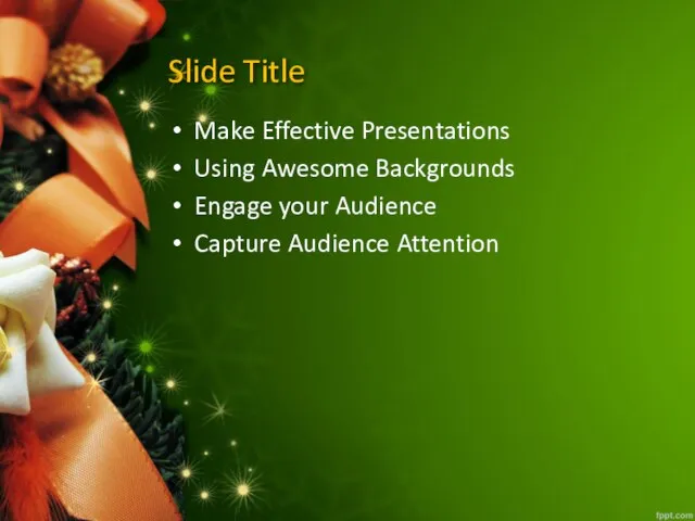 Slide Title Make Effective Presentations Using Awesome Backgrounds Engage your Audience Capture Audience Attention