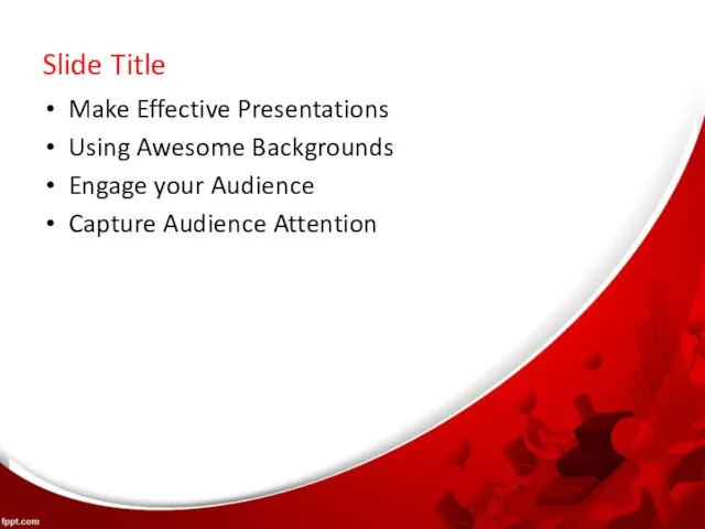 Slide Title Make Effective Presentations Using Awesome Backgrounds Engage your Audience Capture Audience Attention