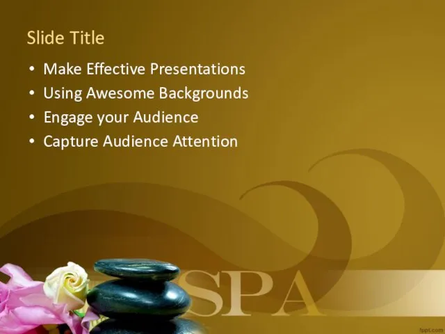 Slide Title Make Effective Presentations Using Awesome Backgrounds Engage your Audience Capture Audience Attention