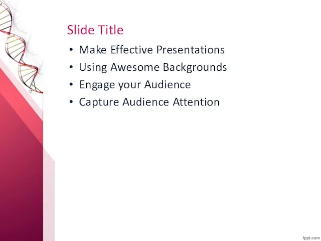 Slide Title Make Effective Presentations Using Awesome Backgrounds Engage your Audience Capture Audience Attention