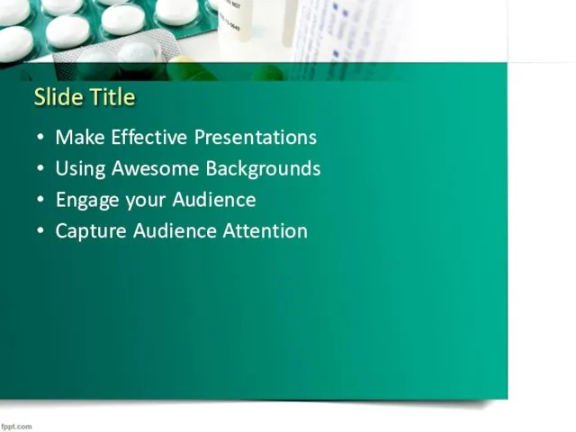 Slide Title Make Effective Presentations Using Awesome Backgrounds Engage your Audience Capture Audience Attention