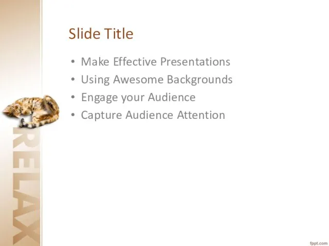 Slide Title Make Effective Presentations Using Awesome Backgrounds Engage your Audience Capture Audience Attention