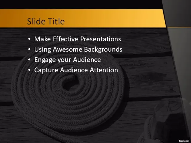 Slide Title Make Effective Presentations Using Awesome Backgrounds Engage your Audience Capture Audience Attention