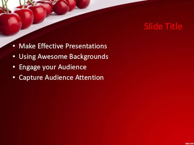 Slide Title Make Effective Presentations Using Awesome Backgrounds Engage your Audience Capture Audience Attention