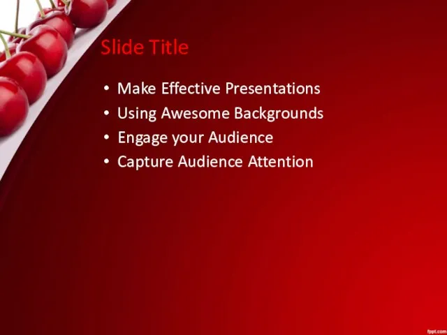 Slide Title Make Effective Presentations Using Awesome Backgrounds Engage your Audience Capture Audience Attention