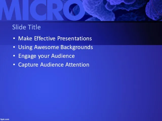 Slide Title Make Effective Presentations Using Awesome Backgrounds Engage your Audience Capture Audience Attention