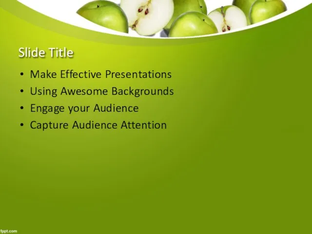 Slide Title Make Effective Presentations Using Awesome Backgrounds Engage your Audience Capture Audience Attention