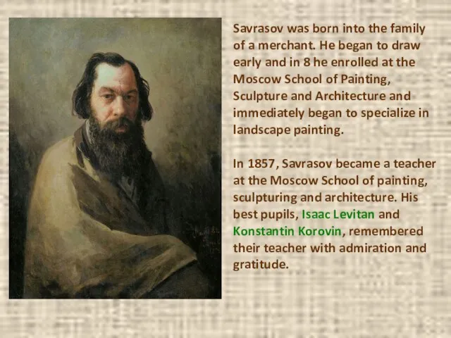 Savrasov was born into the family of a merchant. He began to
