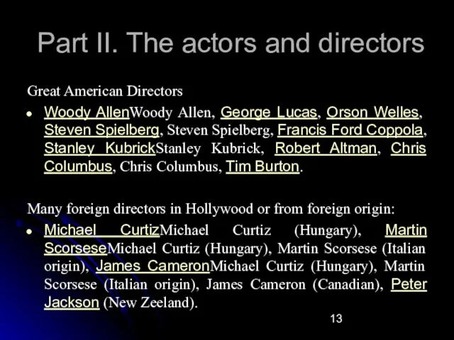 Part II. The actors and directors Great American Directors Woody AllenWoody Allen,