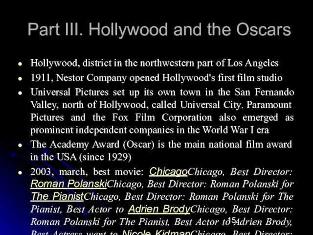 Part III. Hollywood and the Oscars Hollywood, district in the northwestern part