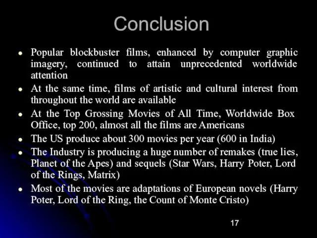 Conclusion Popular blockbuster films, enhanced by computer graphic imagery, continued to attain