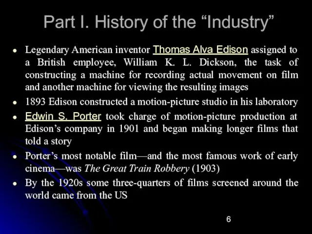 Part I. History of the “Industry” Legendary American inventor Thomas Alva Edison