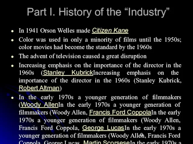 Part I. History of the “Industry” In 1941 Orson Welles made Citizen