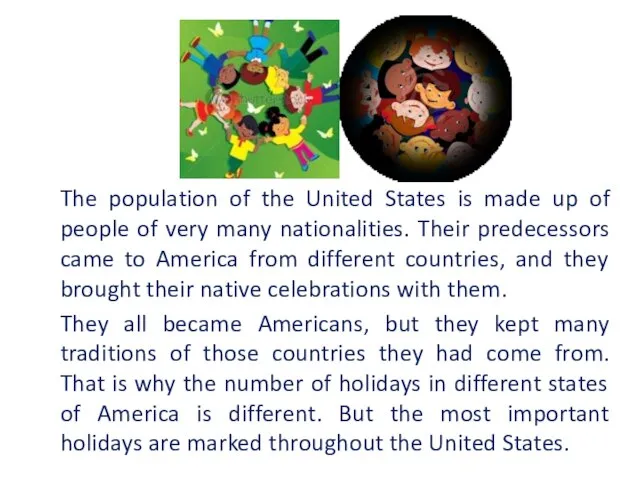 The population of the United States is made up of people of