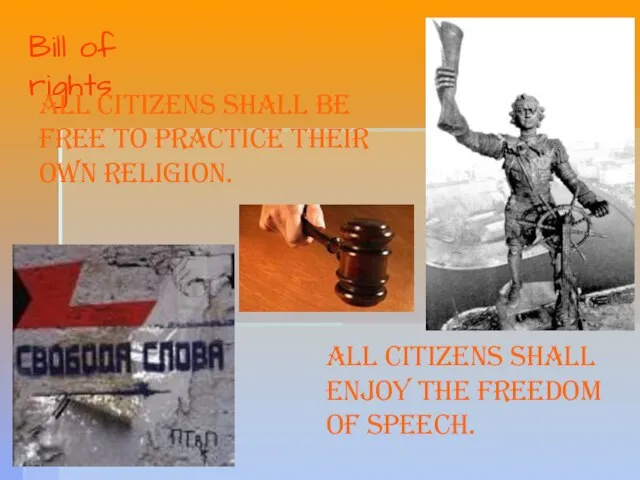 Bill of rights All citizens shall be free to practice their own