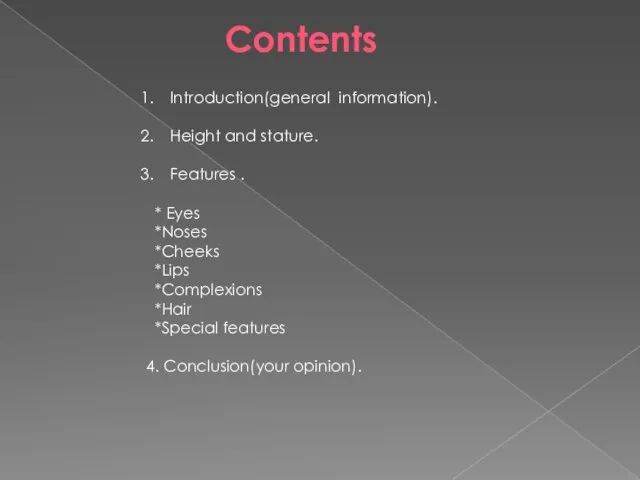 Contents Introduction(general information). Height and stature. Features . * Eyes *Noses *Cheeks