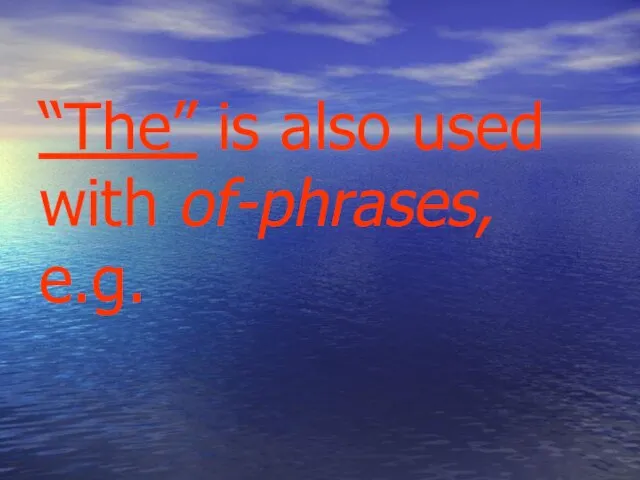 “The” is also used with of-phrases, e.g.