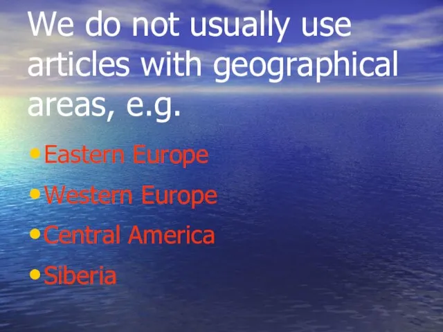 We do not usually use articles with geographical areas, e.g. Eastern Europe