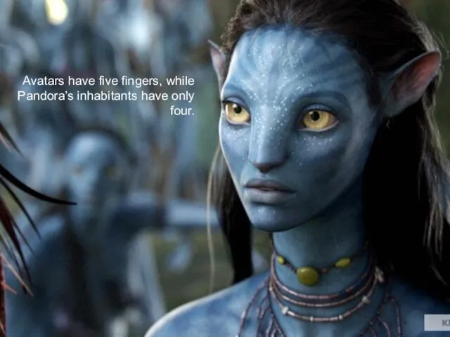 Avatars have five fingers, while Pandora’s inhabitants have only four.