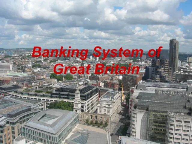 Презентация на тему Banking System of Great Britain