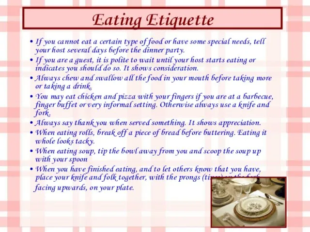 Eating Etiquette If you cannot eat a certain type of food or