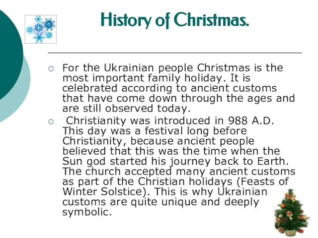 History of Christmas. For the Ukrainian people Christmas is the most important
