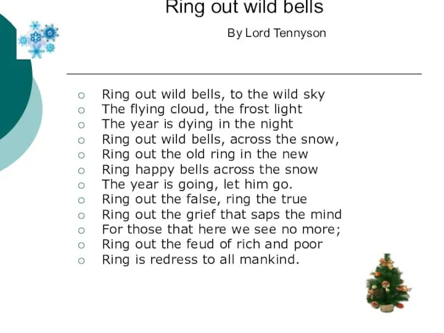 Ring out wild bells By Lord Tennyson Ring out wild bells, to