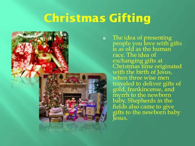 Christmas Gifting The idea of presenting people you love with gifts is