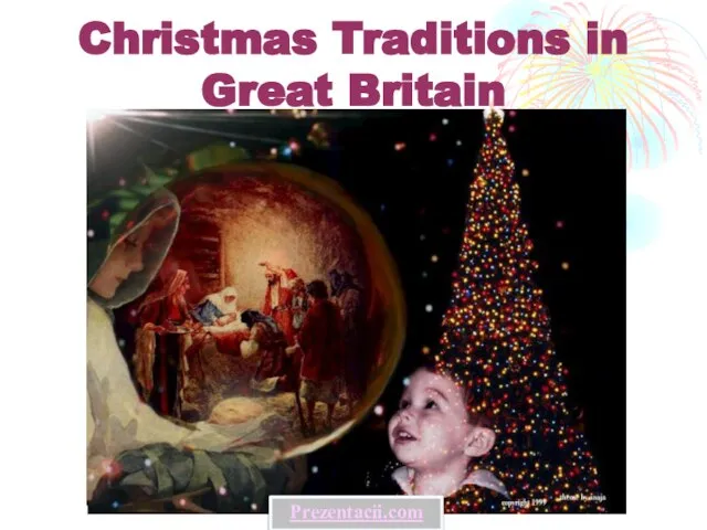 Презентация на тему CHRISTMAS TRADITIONS IN GREAT BRITAIN