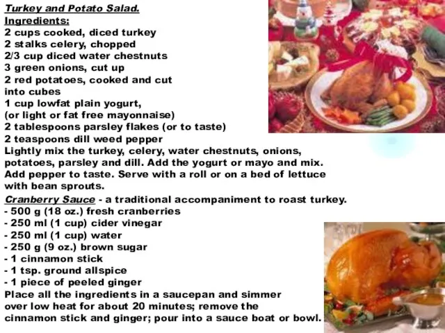 Turkey and Potato Salad. Ingredients: 2 cups cooked, diced turkey 2 stalks